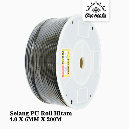 TJAP MATA / CAP MATA Hose PU / Selang Kompressor (4 X 6 MM  - 200 MTR)