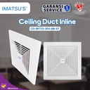 Imatsu Ceiling Duct BPT12-25A 12 Inch Eksos Plafon With Ball Bearing