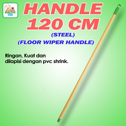 CLEAN MATIC - FLOOR WIPER HANDLE - TONGKAT PENDORONG AIR - STEEL HANLDE 120CM UNTUK RMAL