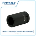 FATOOLS SPD250634 1" Dr Deep Impact Socket 6PT 34mm Mata Sock Impek