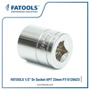 FATOOLS S120623 1/2" Dr Socket 6PT 23mm Mata Kunci Sok CrV Vanadium