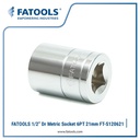 FATOOLS S120621 1/2" Dr Socket 6PT 21mm Kunci Sok CrV Vanadium