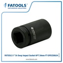 FATOOLS SPD250634 1" Dr Deep Impact Socket 6PT 34mm Mata Sock Impek