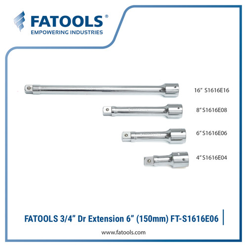FATOOLS 3/4" Dr Extension 6" S1616E06 Sambungan Kunci Sock 150mm