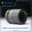 FATOOLS 1" Dr Impact Socket 33mm 6PT Metric Kunci Sock SP250633