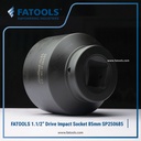 FATOOLS 1.1/2" Dr Impact Socket 85mm 6PT Metric Kunci Sock SP380685