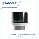 FATOOLS S251250 1" Dr Socket 12PT 50mm Kunci Sock