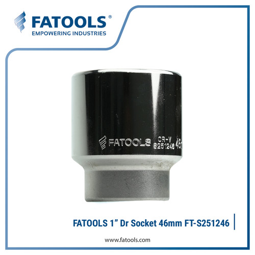 FATOOLS S251246 1" Dr Socket 12PT 46mm Kunci Sock