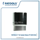 FATOOLS S251236 1" Dr Socket 12PT 36mm Kunci Sock