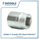 FATOOLS S251232 1" Dr Socket 12PT 32mm Kunci Sock CrV