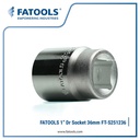 FATOOLS S251236 1" Dr Socket 12PT 36mm Kunci Sock