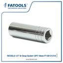 FATOOLS SD121218 1/2" Dr Deep Socket 12PT 18mm Kunci Sock Panjang Wall