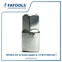 FATOOLS 3/8" Dr Socket Adaptor 3/8"F x 1/2"M S0812AD Kunci Sok Adapter