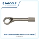 FATOOLS J2640SWI - OFFSET RING SLOGGING WRENCH IMPERIAL SIZE 2.1/2"