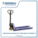 FATOOLS HT2000NN 2T HAND PALLET TRUCK Nylon Wheel Narrow