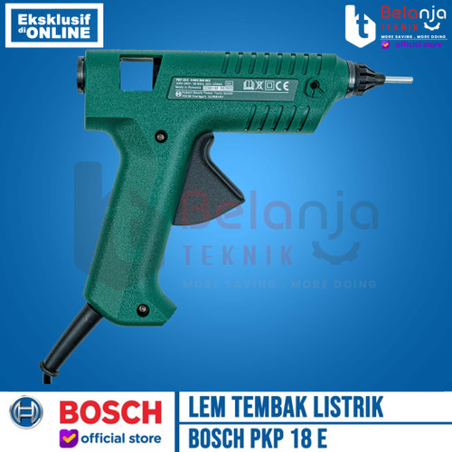 Bosch Tembakan Lem Tembak Listrik PKP 18 E Glue Gun Elektrik PKP 18E