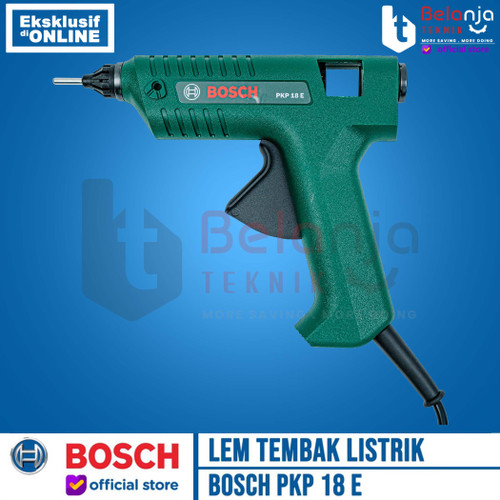 Bosch Tembakan Lem Tembak Listrik PKP 18 E Glue Gun Elektrik PKP 18E