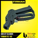 Firman Gun Jet Cleaner FJC 105 Stik Tembakan Semprot Mesin Cuci Steam