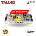 POWER SUPPLY INDOOR 300W 5V 60A WHOOSH GARANSI 1 TAHUN