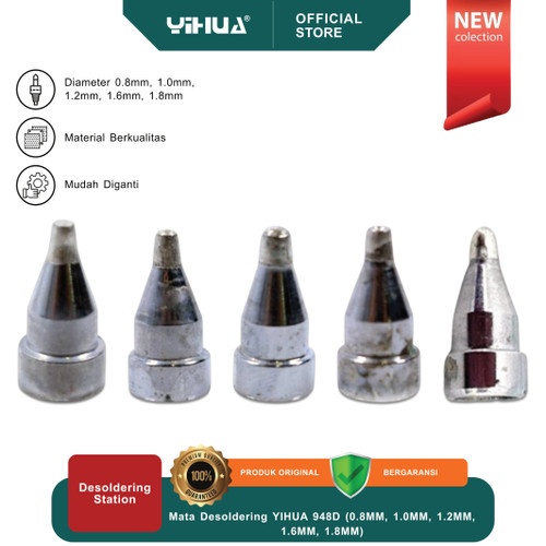 Mata Desoldering YIHUA 948D (0.8MM, 1.0MM, 1.2MM, 1.6MM, 1.8MM) Original (Harga Spesial)