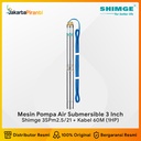 Mesin Pompa Air Submersible 3 Inch 1HP Shimge 3SPm2.5/21 + 60 m Kabel