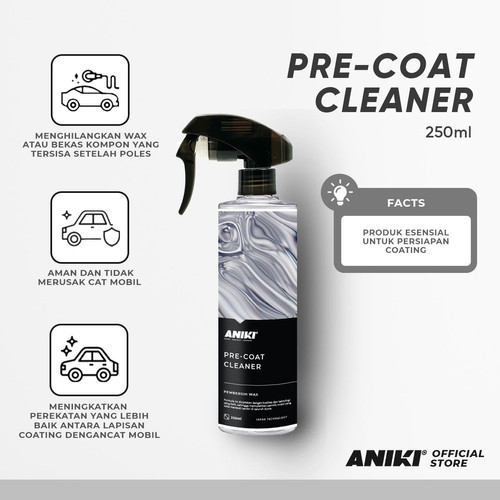 ANIKI Pre Coat Cleaner 250ml - Pembersih Wax & Compound Polish