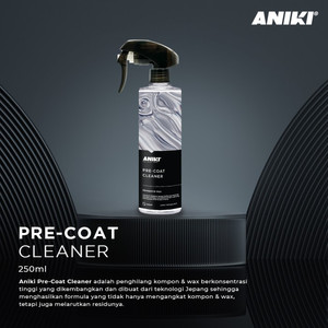 ANIKI Pre Coat Cleaner 250ml - Pembersih Wax & Compound Polish