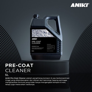 Aniki Pre Coat Cleaner 5L - Pembersih Wax & Compound Polish