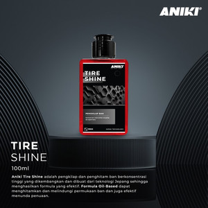 ANIKI Tire Shine 250ml - Pengkilap Ban / Semir Ban / Speed Dressing