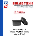 Clean Out / Tutup Septic Tank PVC Rucika 2" inch D (Tipis)