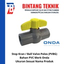Stop Kran / Ball Valve PVC 2" inch Onda PVBG (Polos)