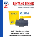 Ball Valve / Stop Kran 1/2" inch PVC Onda