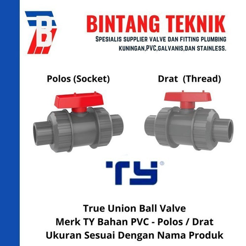 True Union Ball Valve PVC 4" inch Merk TY