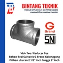 Vlok Tee / Reducer Tee 2 1/2" x 1 1/2" Galvanis G Brand Galunggung