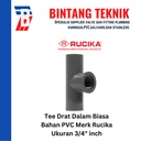 Tee Drat Dalam 3/4" inch PVC Rucika AW (Tebal)