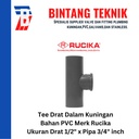 Tee Drat Dalam Kuningan 1/2" x 3/4" inch PVC Rucika AW (Tebal)