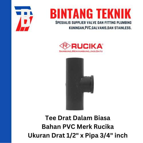 Tee Drat Dalam 1/2" x 3/4" inch PVC Rucika AW (Tebal)