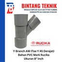 Y Branch 45 AW 8" inch PVC Rucika