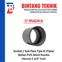 Socket / Sok PVC Rucika 1 1/2" inch - D (Tipis)