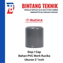 Dop / Cap PVC Rucika 1" inch AW (Tebal)