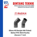 Elbow / Knee 1" inch PVC Rucika AW (Tebal) 45 Derajat