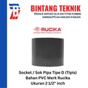Socket / Sok PVC Rucika 2 1/2" inch - D (Tipis)