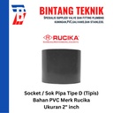 Socket / Sok PVC Rucika 2" inch - D (Tipis)