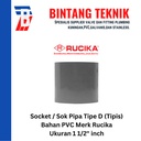 Socket / Sok PVC Rucika 1 1/2" inch - D (Tipis)