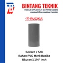 Socket / Sok PVC Rucika 1 1/4" inch AW (Tebal)