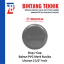 Dop / Cap PVC Rucika 2 1/2" inch AW (Tebal)