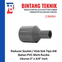 Reducer Sok / Vlok Sok 2" X 3/4" PVC Rucika AW