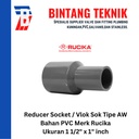 Reducer Sok / Vlok Sok 1 1/2" X 1" PVC Rucika AW