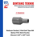 Reducer Sok / Vlok Sok 1 1/2" X 3/4" PVC Rucika AW