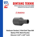 Reducer Sok / Vlok Sok 1 1/2" X 1/2" PVC Rucika AW
